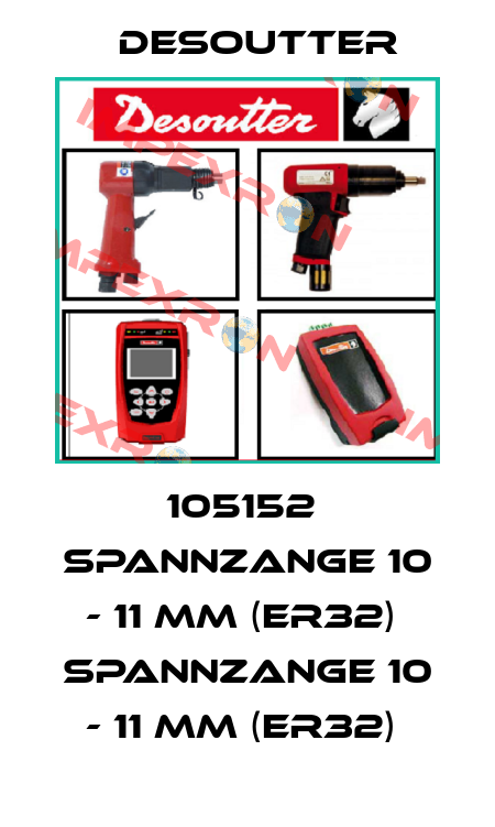 105152  SPANNZANGE 10 - 11 MM (ER32)  SPANNZANGE 10 - 11 MM (ER32)  Desoutter