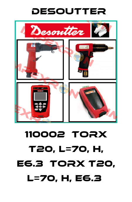 110002  TORX T20, L=70, H, E6.3  TORX T20, L=70, H, E6.3  Desoutter