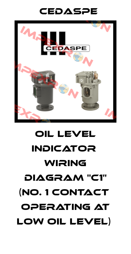 OIL LEVEL INDICATOR  WIRING DIAGRAM "C1" (NO. 1 CONTACT  OPERATING AT LOW OIL LEVEL)  Cedaspe