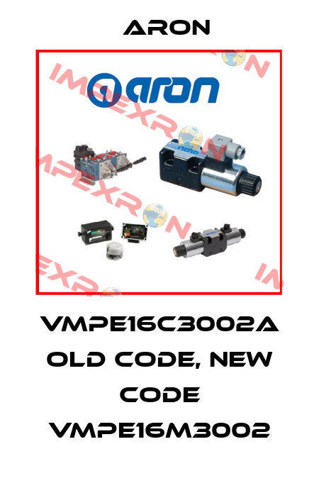VMPE16C3002A old code, new code VMPE16M3002 Aron