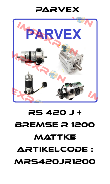 RS 420 J + BREMSE R 1200 MATTKE ARTIKELCODE : MRS420JR1200 Parvex