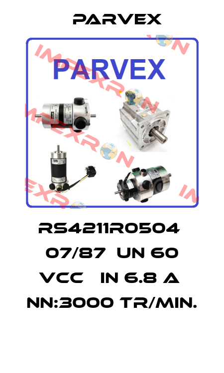 RS4211R0504  07/87  UN 60 VCC   IN 6.8 A  NN:3000 TR/MIN.  Parvex