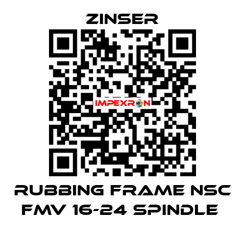RUBBING FRAME NSC FMV 16-24 SPINDLE  Zinser