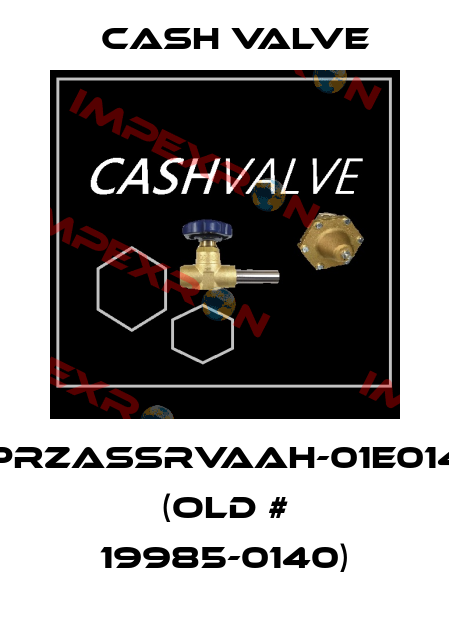 CPRZASSRVAAH-01E0140  (old # 19985-0140) Cash Valve