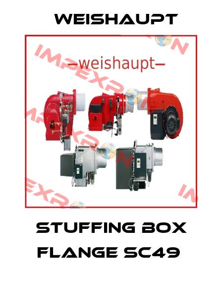 STUFFING BOX FLANGE SC49  Weishaupt