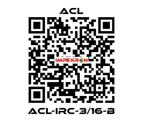 ACL-IRC-3/16-B ACL