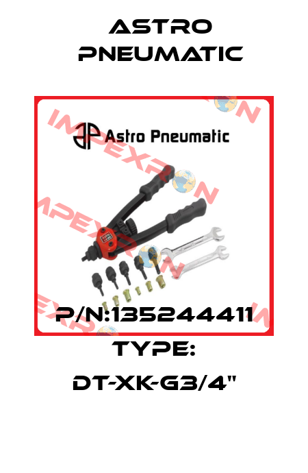 P/N:135244411 Type: DT-XK-G3/4" Astro Pneumatic