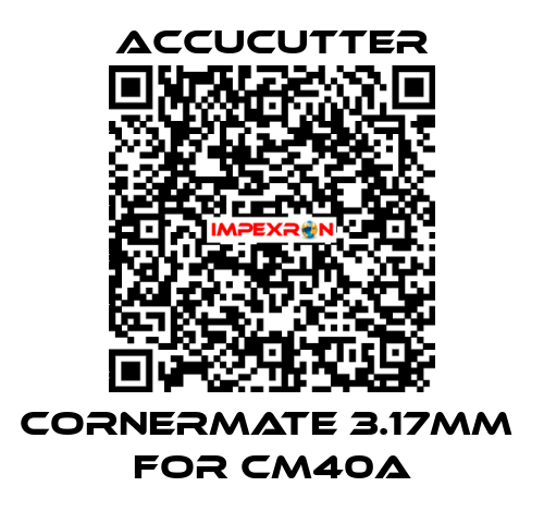Cornermate 3.17mm  for CM40A ACCUCUTTER