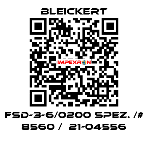 FSD-3-6/0200 spez. /# 8560 /  21-04556 Bleickert