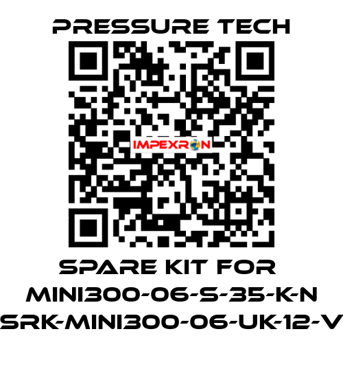 Spare kit for  MINI300-06-S-35-K-N (SRK-MINI300-06-UK-12-V) Pressure Tech