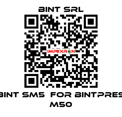 BINT SM5  for Bintpres M50 BINT SRL