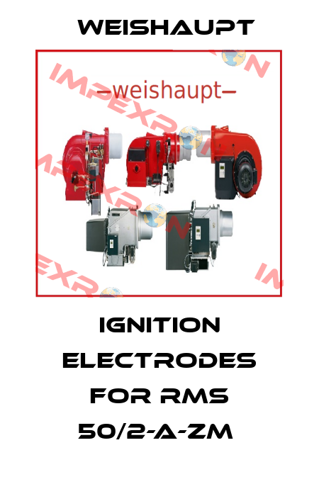 ignition electrodes for rms 50/2-a-zm  Weishaupt