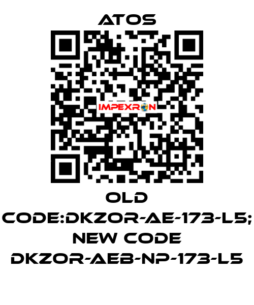 old code:DKZOR-AE-173-L5; new code DKZOR-AEB-NP-173-L5 Atos