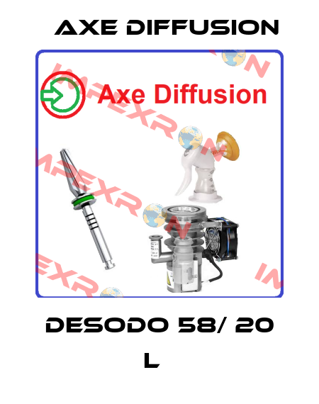 Desodo 58/ 20 L   Axe Diffusion