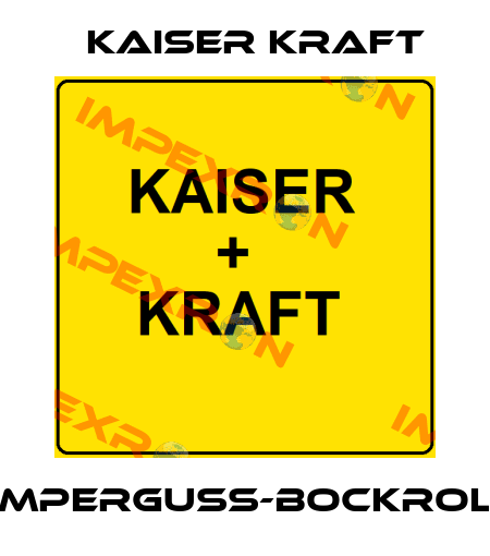TEMPERGUSS-BOCKROLLE Kaiser Kraft
