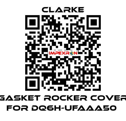 Gasket rocker cover for DQ6H-UFAAA50  Clarke