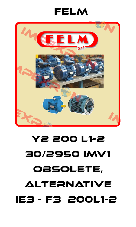 Y2 200 L1-2 30/2950 IMV1 obsolete, alternative IE3 - F3  200L1-2  Felm
