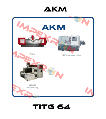 TITG 64  Akm