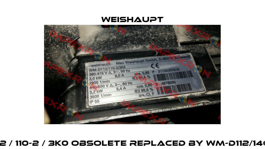 WM - D112 / 110-2 / 3K0 obsolete replaced by WM-D112/140-2/3K0  Weishaupt