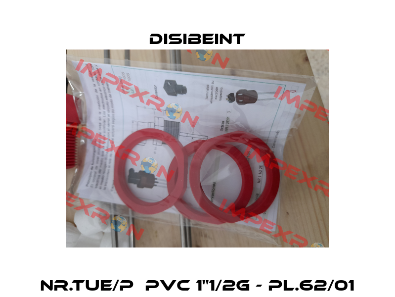 NR.TUE/P  PVC 1"1/2G - PL.62/01 Disibeint
